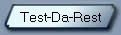 Test-Da-Rest